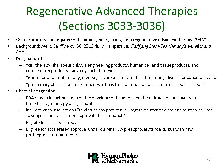 Regenerative Advanced Therapies (Sections 3033 -3036) • • Creates process and requirements for designating
