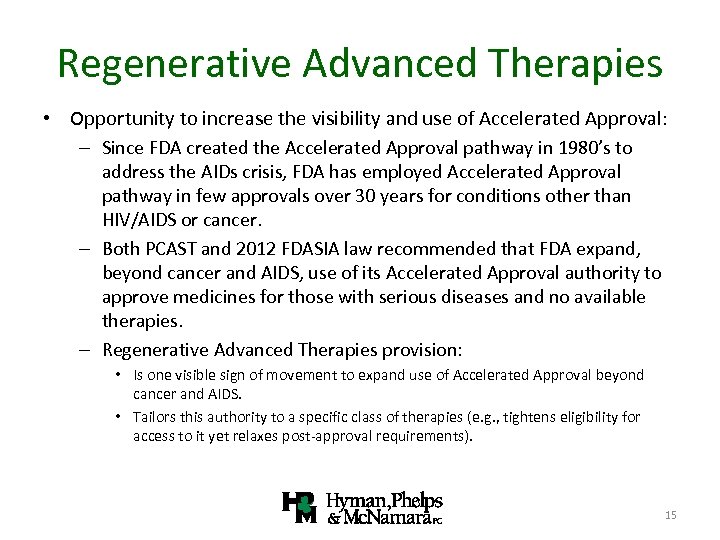 Regenerative Advanced Therapies • Opportunity to increase the visibility and use of Accelerated Approval: