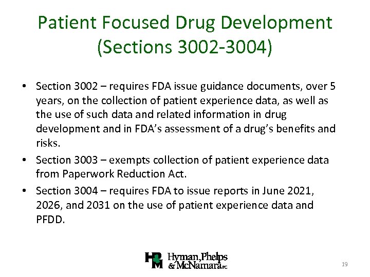 Patient Focused Drug Development (Sections 3002 -3004) • Section 3002 – requires FDA issue