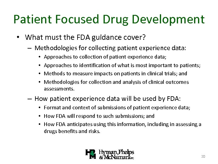 Patient Focused Drug Development • What must the FDA guidance cover? – Methodologies for
