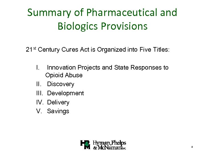 Summary of Pharmaceutical and Biologics Provisions 21 st Century Cures Act is Organized into