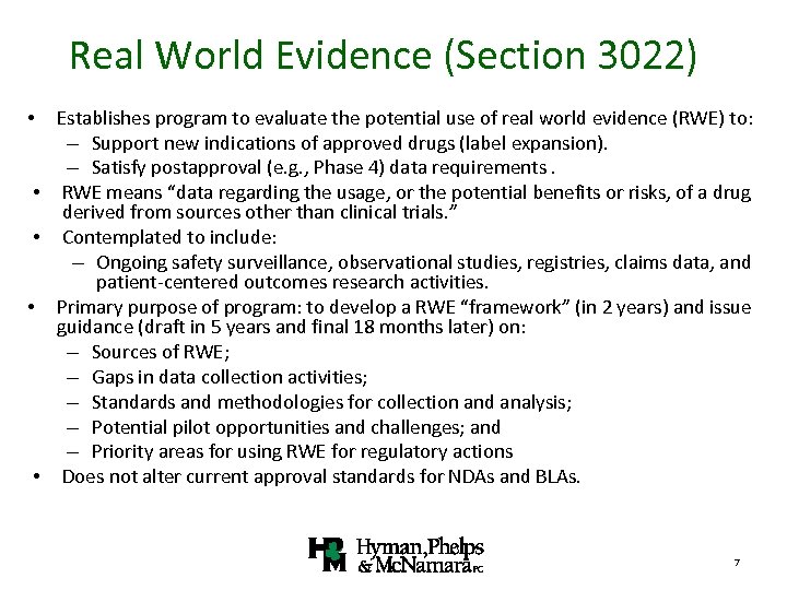 Real World Evidence (Section 3022) Establishes program to evaluate the potential use of real