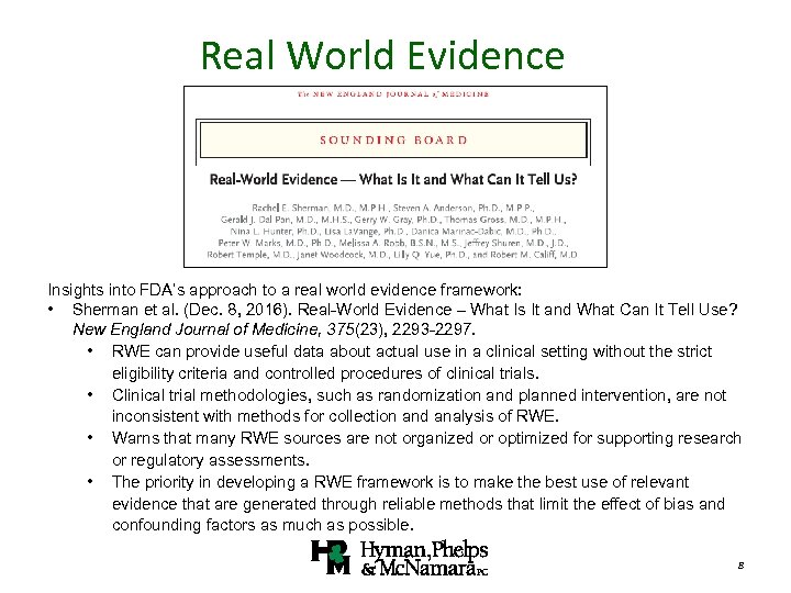 Real World Evidence Insights into FDA’s approach to a real world evidence framework: •
