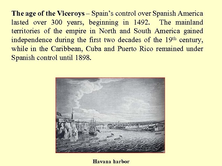 The age of the Viceroys – Spain’s control over Spanish America lasted over 300
