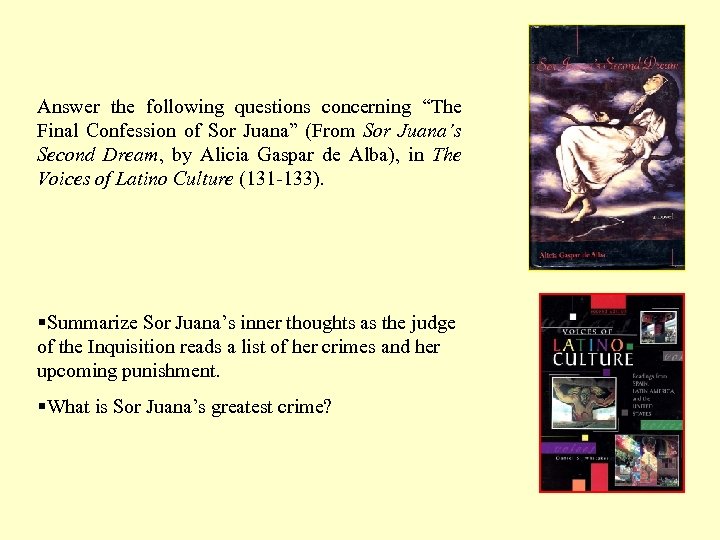Answer the following questions concerning “The Final Confession of Sor Juana” (From Sor Juana’s