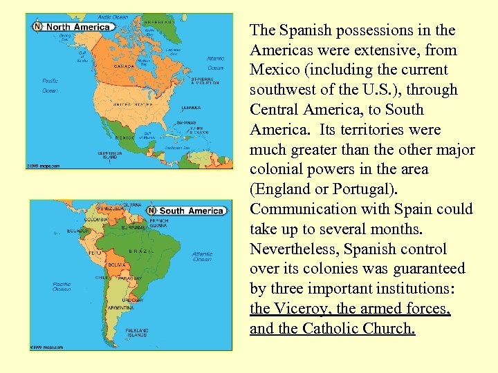 The Spanish possessions in the Americas were extensive, from Mexico (including the current southwest