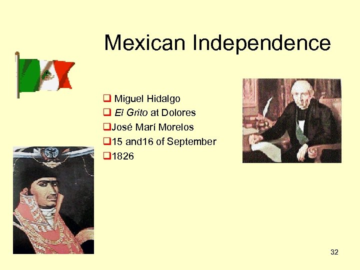 Mexican Independence q Miguel Hidalgo q El Grito at Dolores q. José Marí Morelos