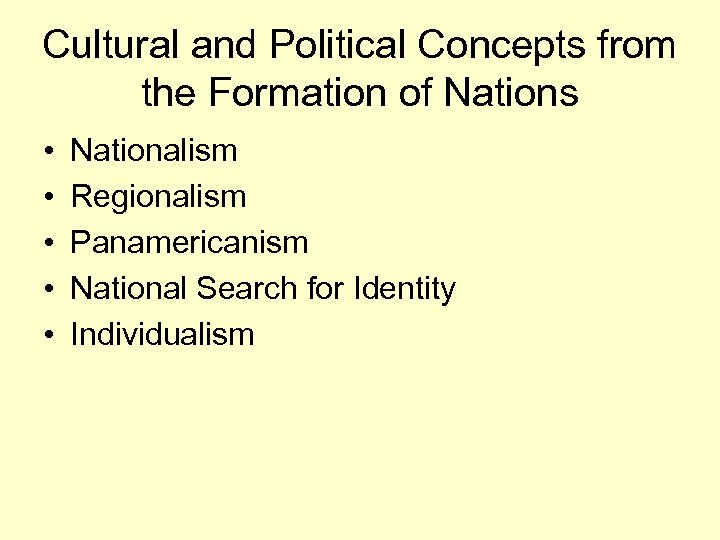 Cultural and Political Concepts from the Formation of Nations • • • Nationalism Regionalism