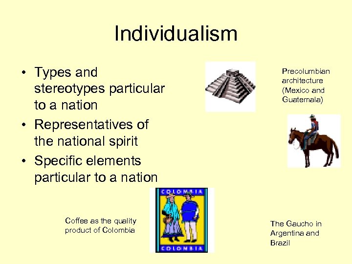 Individualism • Types and stereotypes particular to a nation • Representatives of the national