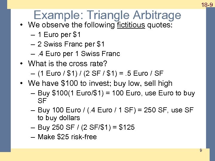 1 -9 18 -9 Example: Triangle Arbitrage • We observe the following fictitious quotes: