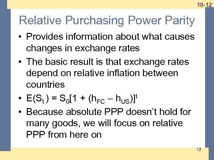1 -12 18 -12 Relative Purchasing Power Parity • Provides information about what causes