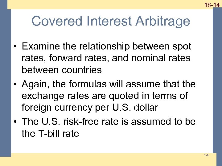 1 -14 18 -14 Covered Interest Arbitrage • Examine the relationship between spot rates,