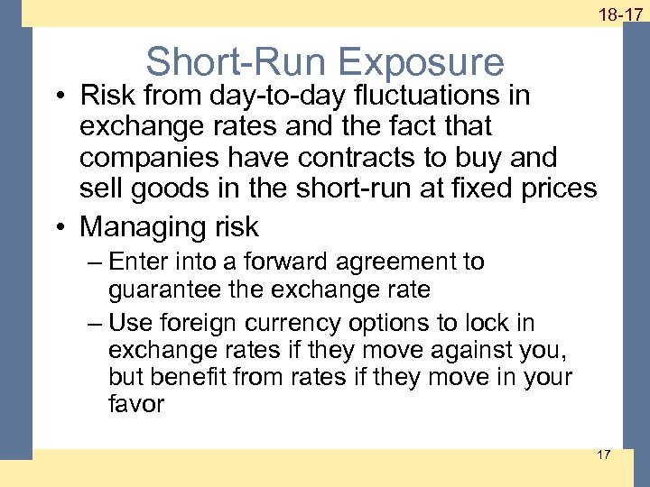 1 -17 18 -17 Short-Run Exposure • Risk from day-to-day fluctuations in exchange rates