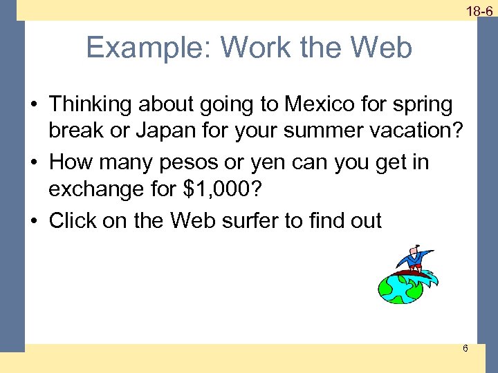 1 -6 18 -6 Example: Work the Web • Thinking about going to Mexico