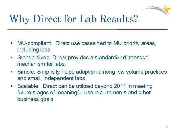 Why Direct for Lab Results? • MU-compliant. Direct use cases tied to MU priority