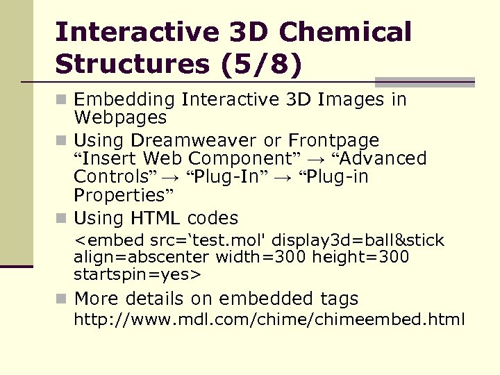 Interactive 3 D Chemical Structures (5/8) n Embedding Interactive 3 D Images in Webpages