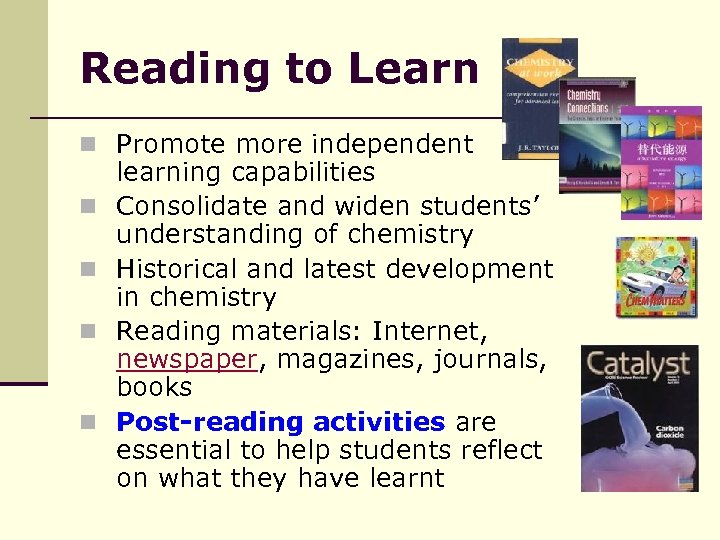 Reading to Learn n Promote more independent n n learning capabilities Consolidate and widen