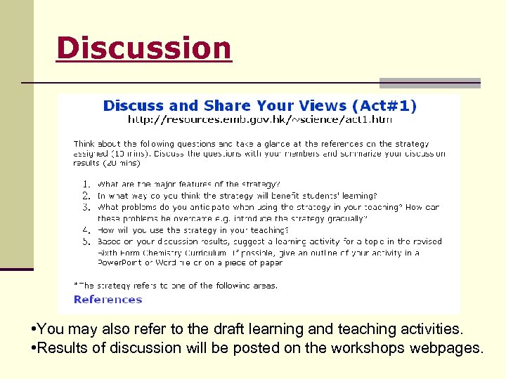 Discussion • You may also refer to the draft learning and teaching activities. •