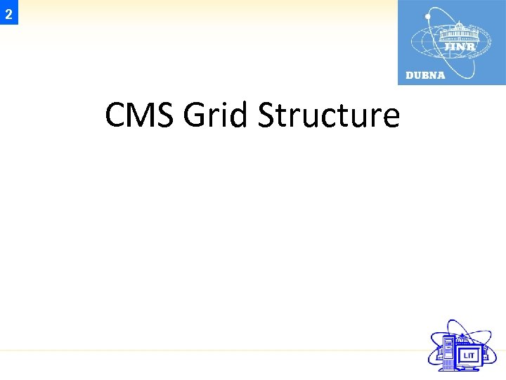 2 CMS Grid Structure 