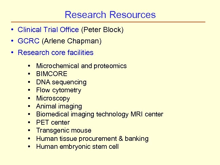 Research Resources • Clinical Trial Office (Peter Block) • GCRC (Arlene Chapman) • Research