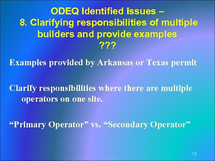 ODEQ Identified Issues – 8. Clarifying responsibilities of multiple builders and provide examples ?