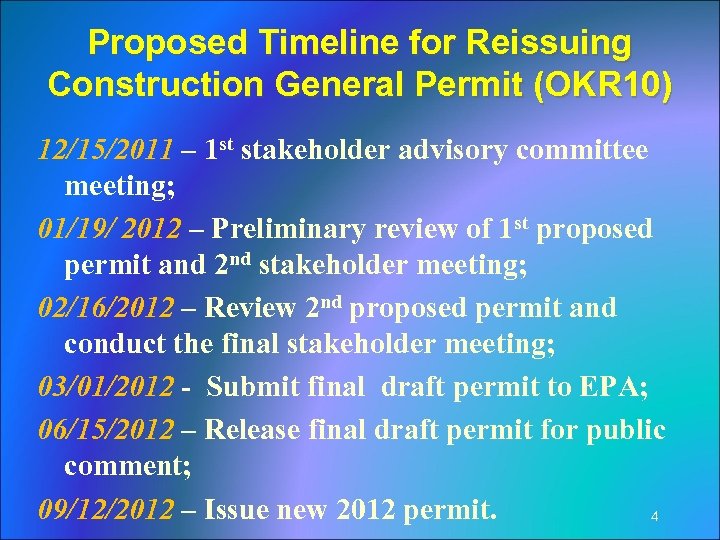 Proposed Timeline for Reissuing Construction General Permit (OKR 10) 12/15/2011 – 1 st stakeholder