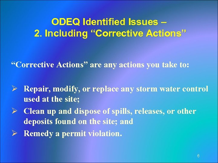 ODEQ Identified Issues – 2. Including “Corrective Actions” are any actions you take to: