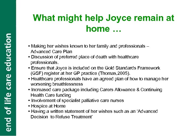 What might help Joyce remain at home … • Making her wishes known to