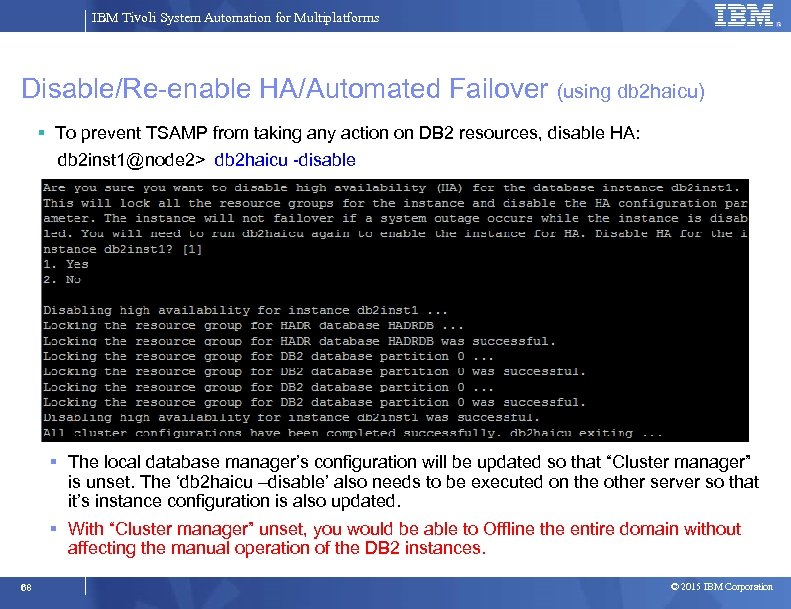 IBM Tivoli System Automation for Multiplatforms Disable/Re-enable HA/Automated Failover (using db 2 haicu) To