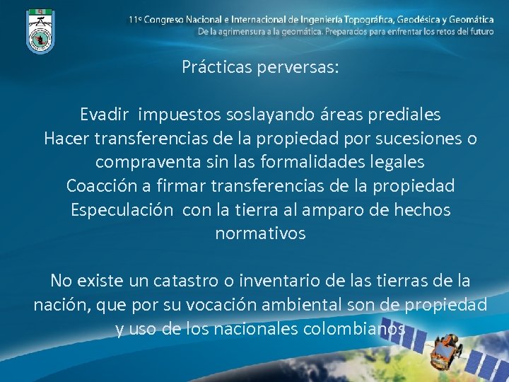 Prácticas perversas: Evadir impuestos soslayando áreas prediales Hacer transferencias de la propiedad por sucesiones