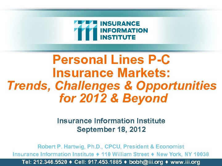 Personal Lines P-C Insurance Markets: Trends, Challenges & Opportunities for 2012 & Beyond Insurance