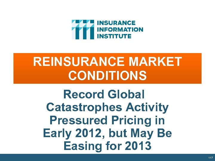 REINSURANCE MARKET CONDITIONS Record Global Catastrophes Activity Pressured Pricing in Early 2012, but May