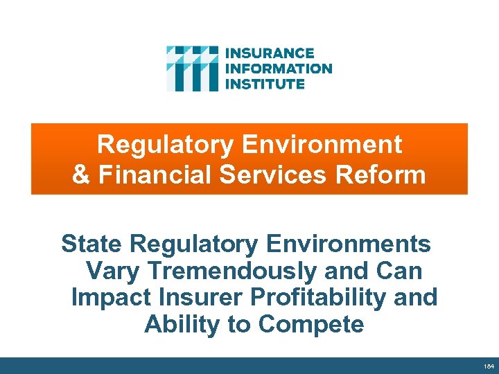 Regulatory Environment & Financial Services Reform State Regulatory Environments Vary Tremendously and Can Impact