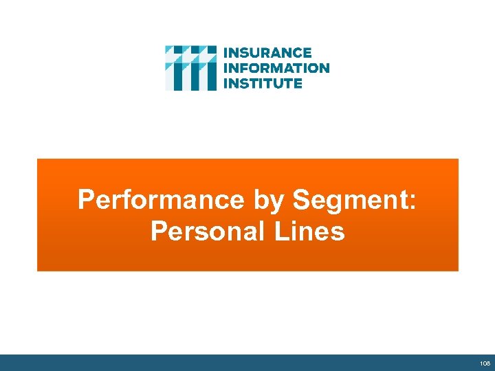 Performance by Segment: Personal Lines 108 