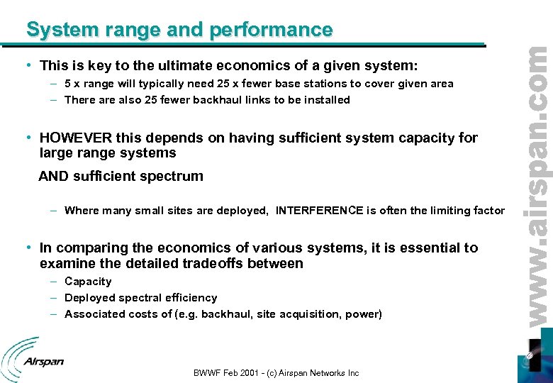 System range and performance • This is key to the ultimate economics of a