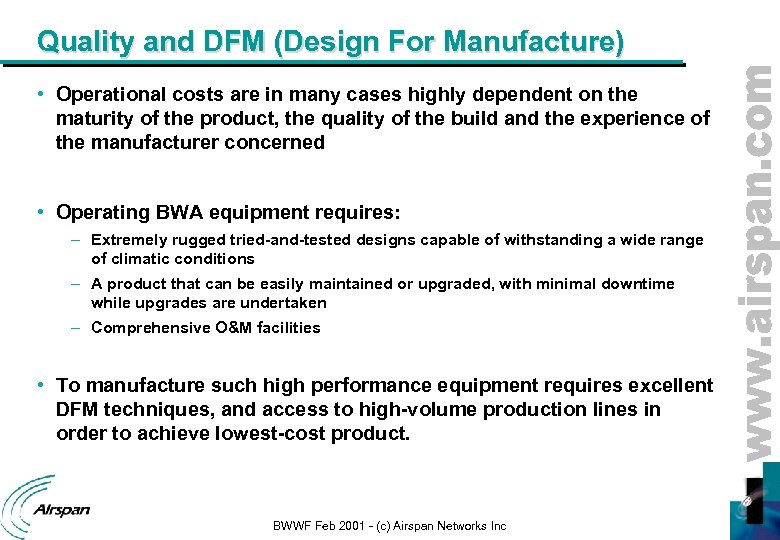 Quality and DFM (Design For Manufacture) • Operational costs are in many cases highly