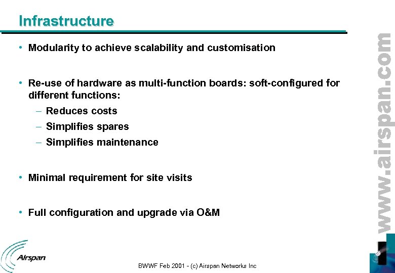 Infrastructure • Modularity to achieve scalability and customisation • Re-use of hardware as multi-function