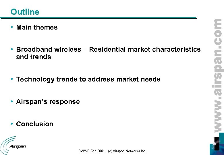 Outline • Main themes • Broadband wireless – Residential market characteristics and trends •