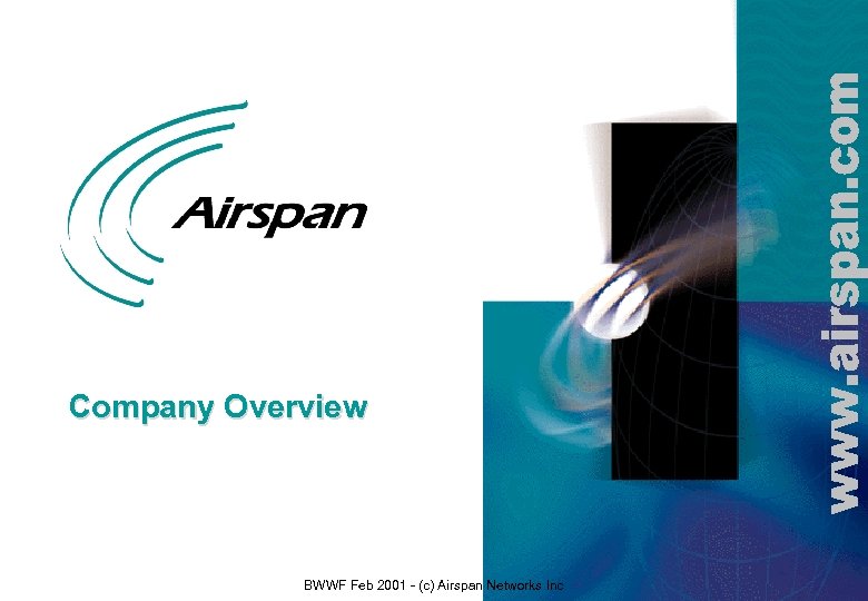 Company Overview BWWF Feb 2001 - (c) Airspan Networks Inc 