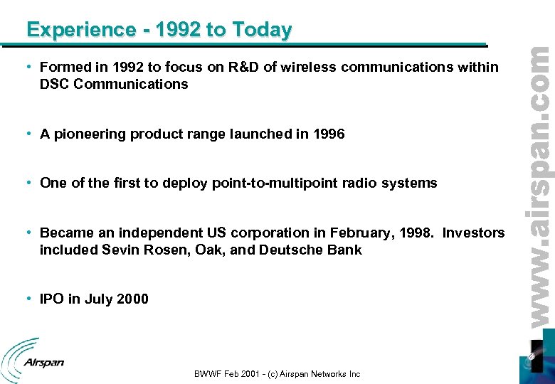 Experience - 1992 to Today • Formed in 1992 to focus on R&D of