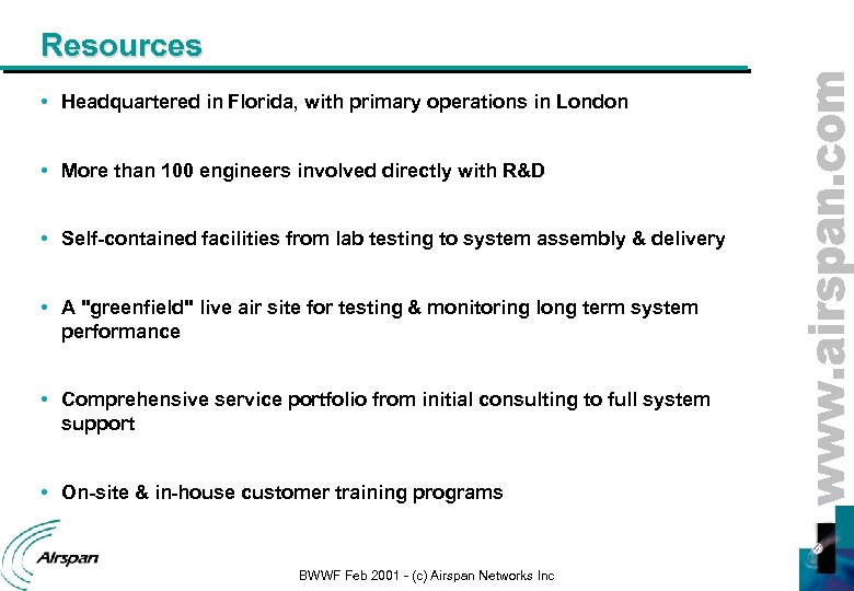 Resources • Headquartered in Florida, with primary operations in London • More than 100