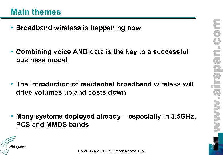 Main themes • Broadband wireless is happening now • Combining voice AND data is