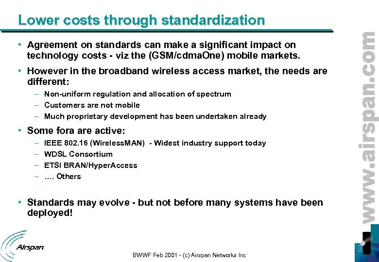 Lower costs through standardization • Agreement on standards can make a significant impact on