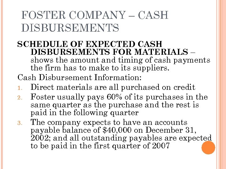 FOSTER COMPANY – CASH DISBURSEMENTS SCHEDULE OF EXPECTED CASH DISBURSEMENTS FOR MATERIALS – shows