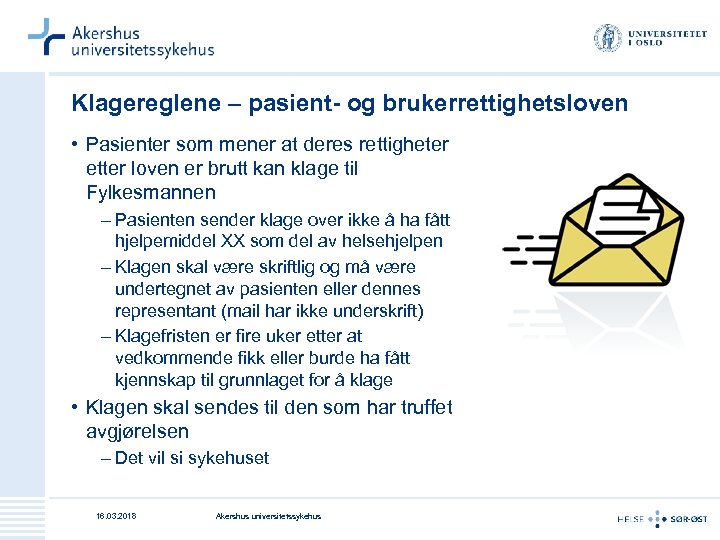 Klagereglene – pasient- og brukerrettighetsloven • Pasienter som mener at deres rettigheter etter loven