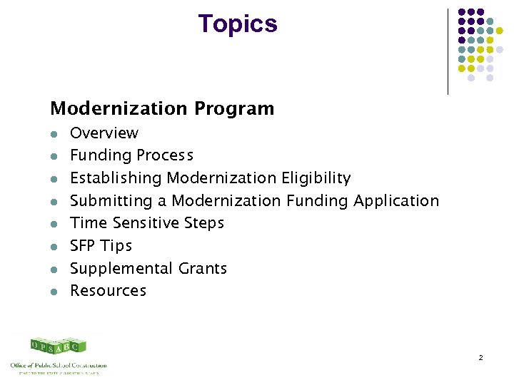 Topics Modernization Program l l l l Overview Funding Process Establishing Modernization Eligibility Submitting