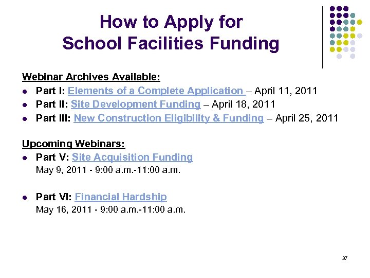 How to Apply for School Facilities Funding Webinar Archives Available: l Part I: Elements