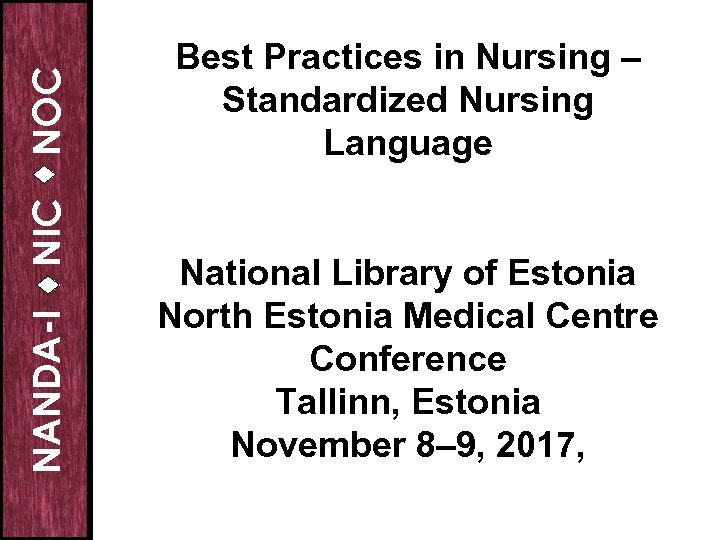 NOC NIC NANDA-I Best Practices in Nursing – Standardized Nursing Language National Library of