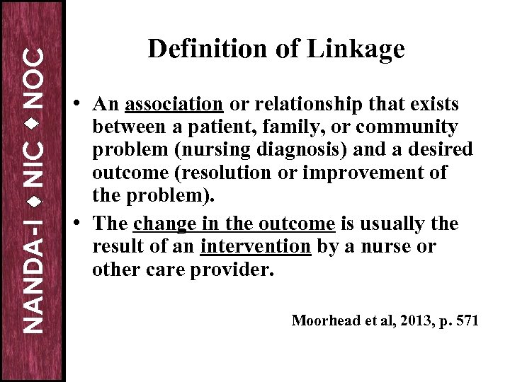 NOC NIC NANDA-I Definition of Linkage • An association or relationship that exists between