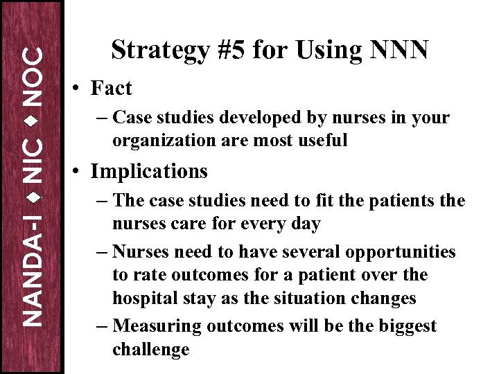 NOC • Implications NANDA-I • Fact NIC Strategy #5 for Using NNN – Case